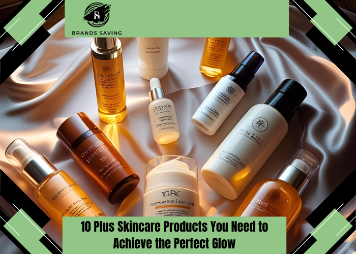Skincare Products For Perfect Glow